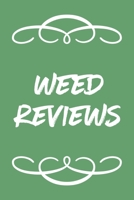 Weed Reviews: A Cannabis Logbook for Keeping Track of Different Strains, Their Effects, Symptoms Relieved and Ratings. 1654252786 Book Cover