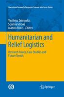 Humanitarian and Relief Logistics: Research Issues, Case Studies and Future Trends 1461470064 Book Cover