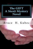 The Gift: A Stesti Mystery Novel 1466453710 Book Cover