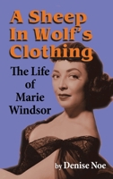 A Sheep in Wolf's Clothing (hardback): The Life of Marie Windsor B0BQ9GG5N4 Book Cover