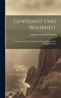 Gewissheit und Wahrheit; Untersuchung der Geltungsfragen als Grundlegung der Erkenntnistheorie (German Edition) 1019861401 Book Cover