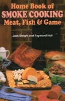 Home Book of Smoke Cooking: Meat, Fish & Game 0811721957 Book Cover