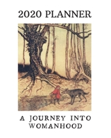 2020 Planner: A Journey Into Womanhood: Monthly & Weekly Planner: Dot Grid Included: Perfect Gift For Travelers, Bookworms, Women [Little Red Riding Hood] 1699500363 Book Cover