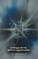 L'éthique de l'IA : défis et opportunités: Une analyse des implications morales de l'intelligence artificielle (French Edition) B0FDQHFCF4 Book Cover