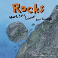 Rocks: Hard, Soft, Smooth, and Rough (Amazing Science) 1404803343 Book Cover
