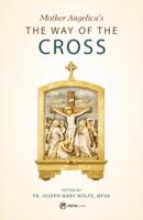 Mother Angelica's The Way of the Cross 168278097X Book Cover