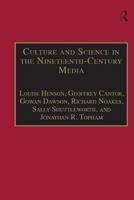 Culture and Science in the Nineteenth-Century Media (The Nineteenth Century Series) 0754635740 Book Cover