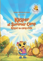 Kasper at Summer Camp: Kasper au Camp d’été - A bilingual English & French adventure (Kasper Adventures) 1067569901 Book Cover