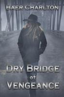 Dry Bridge of Vengeance 194931605X Book Cover