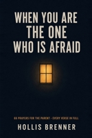 When You Are the One Who Is Afraid B0HH1GLKGT Book Cover