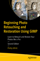 Beginning Photo Retouching and Restoration Using Gimp: Learn to Retouch and Restore Your Photos Like a Pro 1484292642 Book Cover