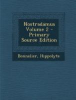 Nostradamus; Volume 2 1018645454 Book Cover