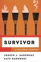 Survivor: A Cultural History (The Cultural History of Television) 1538196557 Book Cover