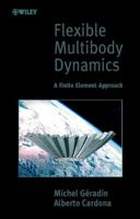 Flexible Multibody Dynamics: A Finite Element Approach 0471489905 Book Cover