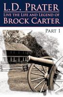 Live the Life and Legend of Brock Carter Part 1 162907814X Book Cover