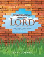 Conversations with the Lord: It, s all about Christ in you 1470105365 Book Cover