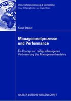 Managementprozesse Und Performance: Ein Konzept Zur Reifegradbezogenen Verbesserung Des Managementhandels 3834912344 Book Cover