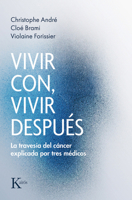 Vivir con, vivir después: La travesía del cáncer explicada por tres médicos / Living With, Living After: The Cancer Journey Explained by Three Doctors 8411214303 Book Cover