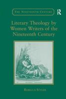 Literary Theology by Women Writers of the Nineteenth Century 1138265934 Book Cover