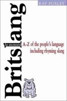 Britslang: An Uncensored A-Z of the People's Language, Including Rhyming Slang 1861057288 Book Cover