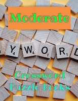 Moderate Crossword Puzzle Books: Crossword Puzzle Books For Adults, Puzzle Books for Adults Large Print Puzzles with Easy, Enjoy hours of crossword puzzle fun Easy Crossword Puzzles for all everyone! 1651166706 Book Cover