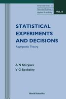 Statistical Experiments and Decisions: Asymptotic Theory (Advanced Series on Statistical Science and Applied Probability Volume 8) 9810241011 Book Cover