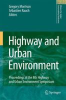 Highway and Urban Environment: Proceedings of the 8th Highway and Urban Environment Symposium (Alliance for Global Sustainability Bookseries) 1402060092 Book Cover