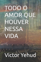 Todo O Amor Que Houver Nessa Vida null Book Cover