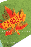 Unfulfilled Union Canadian Federalism and National Unity 0773536329 Book Cover
