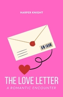 The Love Letter: A Romantic Encounter 1088219586 Book Cover
