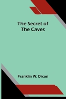 The secret of the caves 9376559029 Book Cover