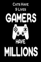 Cats Have 9 Lives Gamers Have Millions: Gaming Logbook to record your progress on your way to becoming a master gamer 1655568574 Book Cover