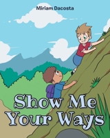 Show Me Your Ways 109808666X Book Cover