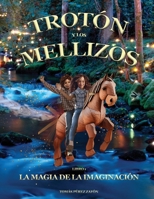 Trotón y los Mellizos: La Magia de la Imaginación (Trotter and the Twins) 1962324044 Book Cover