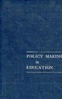 Policy Making in Education (National Society for the Study of Education Yearbooks) (Pt. 1) 0226601323 Book Cover