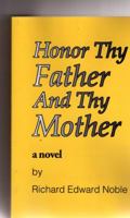 Honor Thy Father And Thy Mother 0979808529 Book Cover