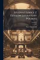 Studya I Szkice Z Dziejów Literatury Polskiej, Volume 1 1142932192 Book Cover