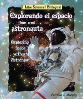 Exploring Space with an Astronaut 0766029778 Book Cover