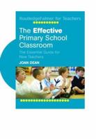 The Effective Primary School Classroom: The Essential Guide for New Teachers 0415344638 Book Cover
