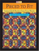 Pieced to Fit: Instant Quilt Borders from Easy Blocks 1564775615 Book Cover