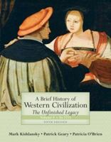 A Brief History of Western Civilization: The Unfinished Legacy, Volume I: To 1715 0321196767 Book Cover