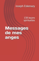 Messages de mes anges: 138 leçons spirituelles (French Edition) B0D9FLSRXL Book Cover