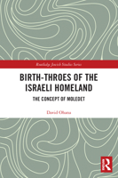 Birth-Throes of the Israeli Homeland: The Concept of Moledet 0367492725 Book Cover