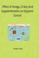 Effect of Omega_3 Fatty Acid Supplementation on Glycemic Control B0C1M5P3WN Book Cover