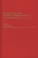 Foreign Policy of the Republic of China on Taiwan: An Unorthodox Approach 0275934713 Book Cover