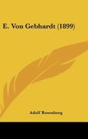 E. Von Gebhardt (Classic Reprint) 1140215426 Book Cover