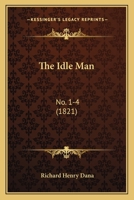The Idle Man: No. 1-4 116721160X Book Cover