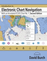 Introduction to Electronic Chart Navigation: With an Annotated ECDIS Chart No. 1 0914025767 Book Cover