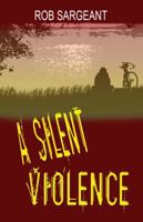 A Silent Violence 1607034824 Book Cover