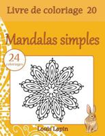 Livre de coloriage mandalas simples: 24 coloriages 1544183178 Book Cover